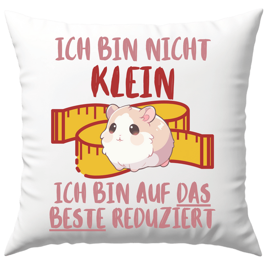 Ich Bin Nicht Klein Ich Bin Auf Das Beste Reduziert Hamster Deko Kissen