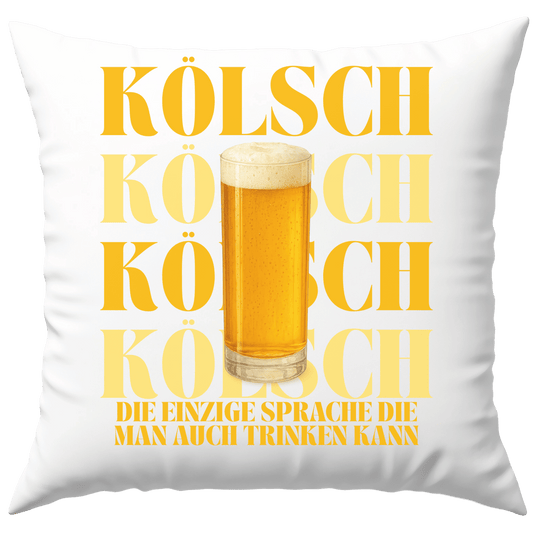Kölsch Die Einzige Sprache Die Man Auch Trinken Kann Bier Köln Deko Kissen