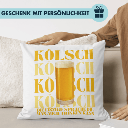 Kölsch Die Einzige Sprache Die Man Auch Trinken Kann Bier Köln Deko Kissen