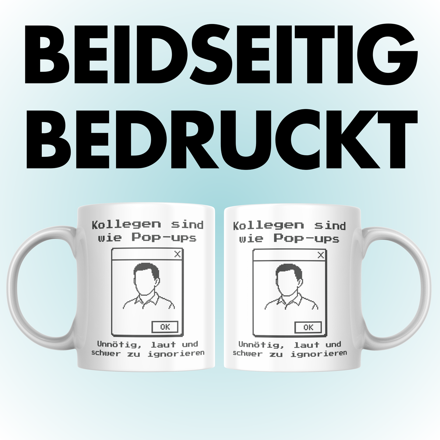 Kollegen Sind Wie Pop-ups Unnötig, Laut Und Schwer Zu Ignorieren Kaffee Tasse