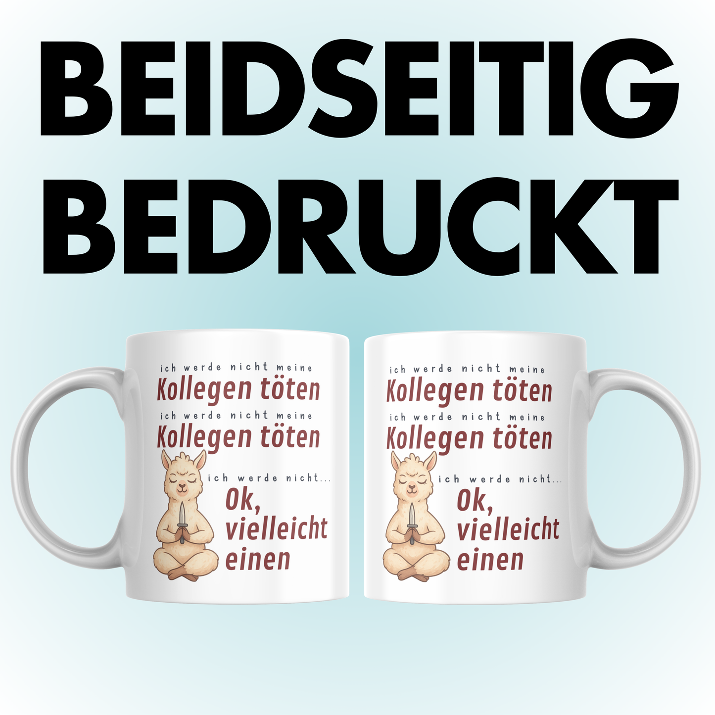 Ich Werde Nicht Meine Kollegen Töten Ok Vielleicht Einen Alpaka Kaffee Tasse