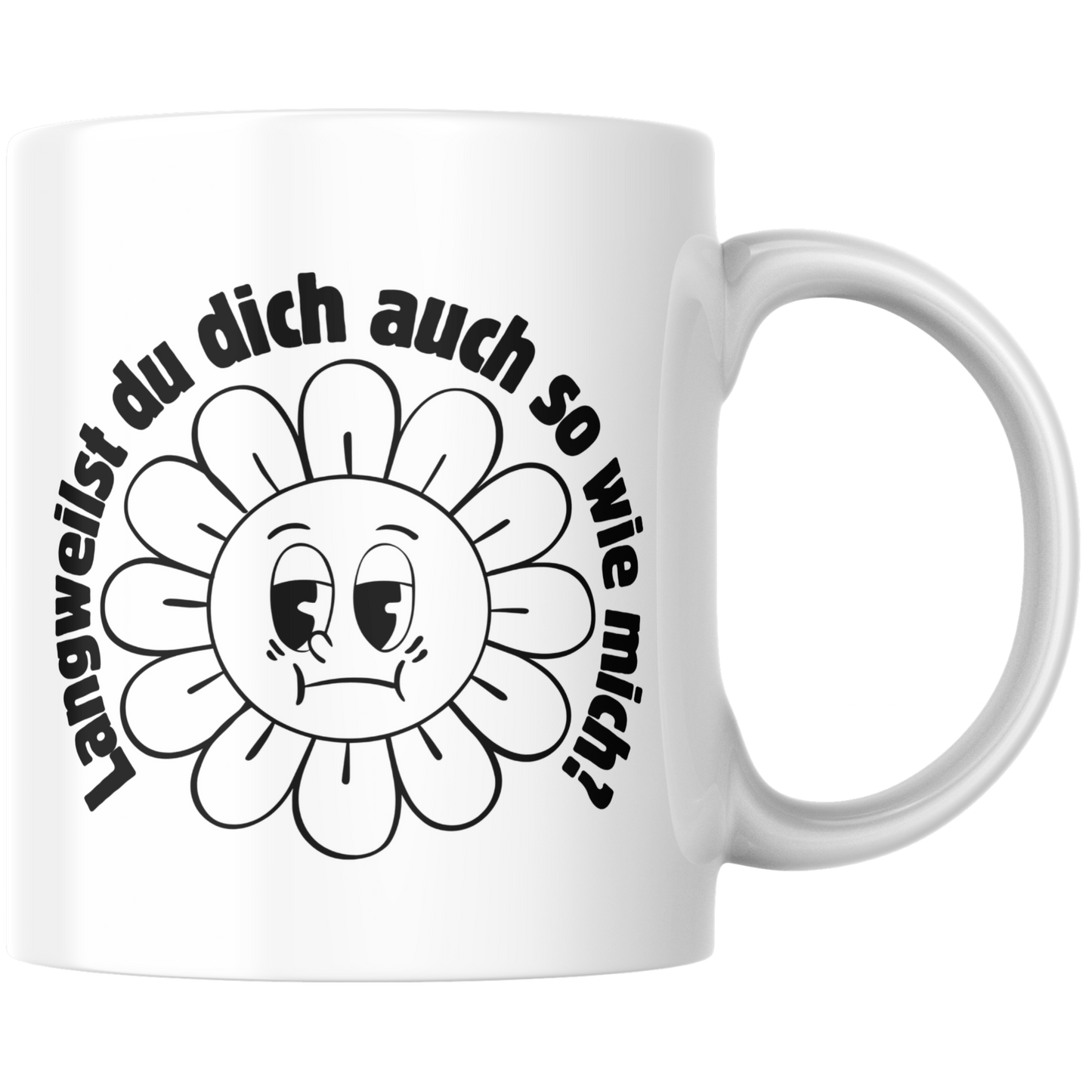 Langweilst Du Dich Auch So Wie Mich? Kaffee Tasse