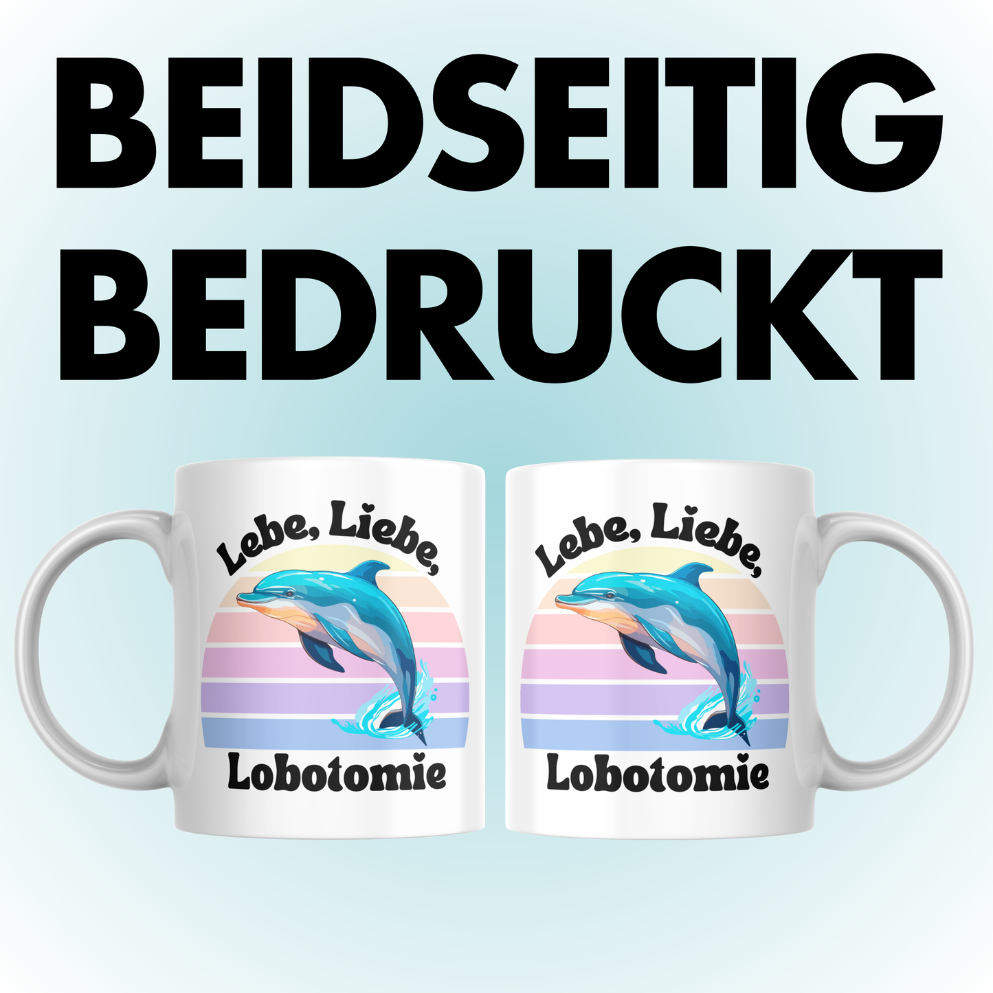Lebe Liebe Lobotomie Delfin Meme Kaffee Tasse