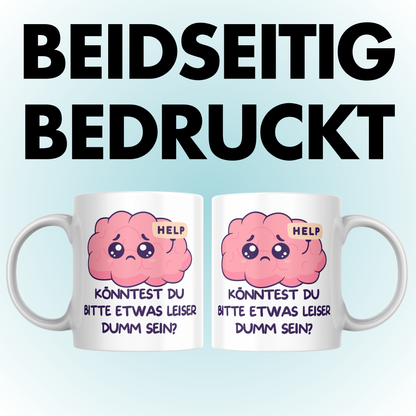 Könntest Du Bitte Etwas Leiser Dumm Sein? Kaffee Tasse