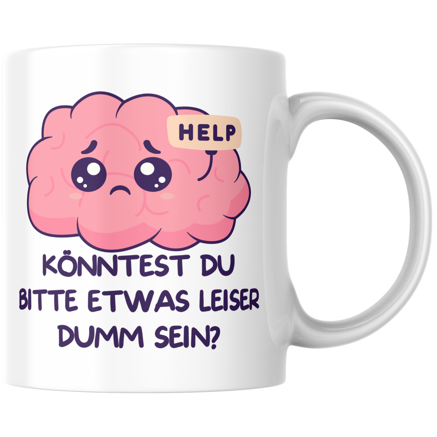 Könntest Du Bitte Etwas Leiser Dumm Sein? Kaffee Tasse