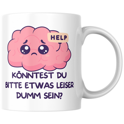 Könntest Du Bitte Etwas Leiser Dumm Sein? Kaffee Tasse