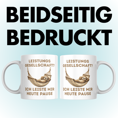 Leistungsgesellschaft? Ich Leiste Mir Heute Pause Faultier Kaffee Tasse