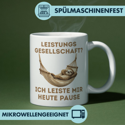 Leistungsgesellschaft? Ich Leiste Mir Heute Pause Faultier Kaffee Tasse