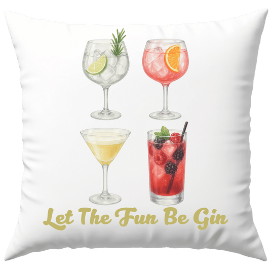 Let The Fun Be Gin Cocktails Deko Kissen