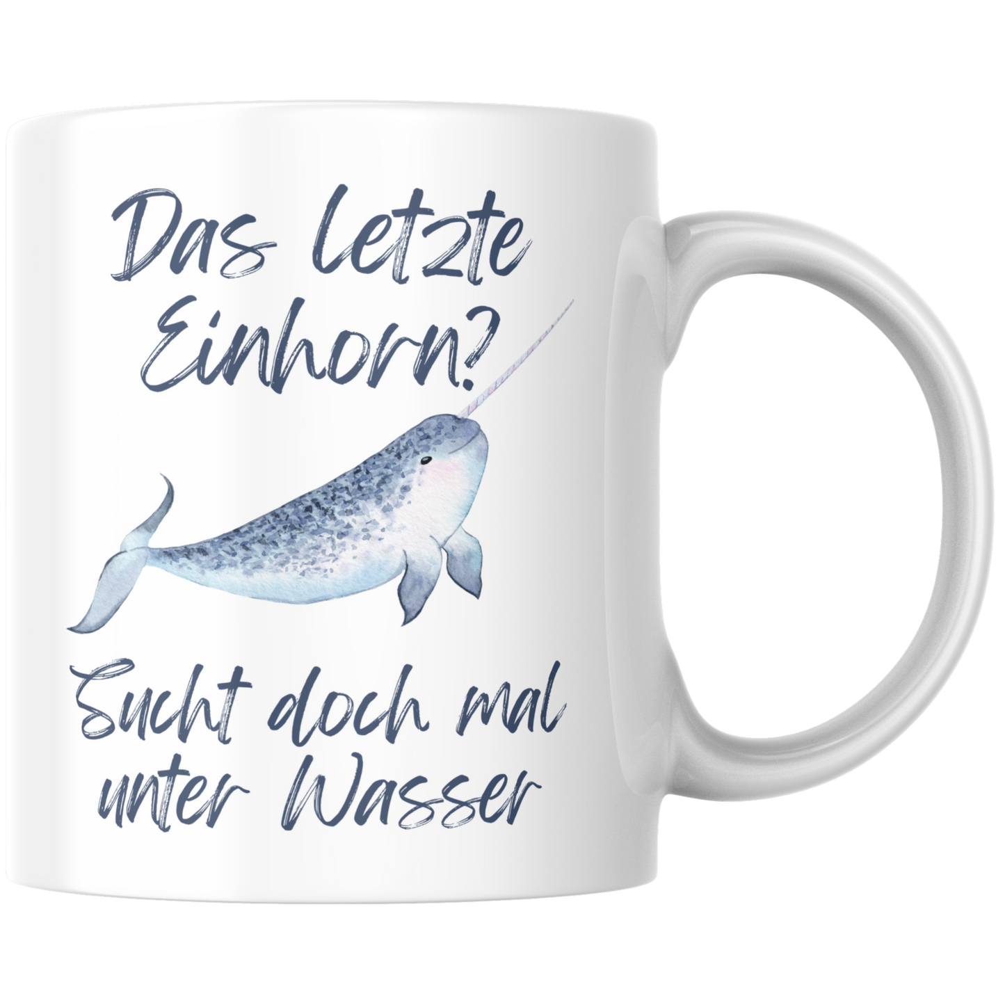 Das letzte Einhorn? Sucht Doch Mal Unter Wasser Narwal Kaffee Tasse