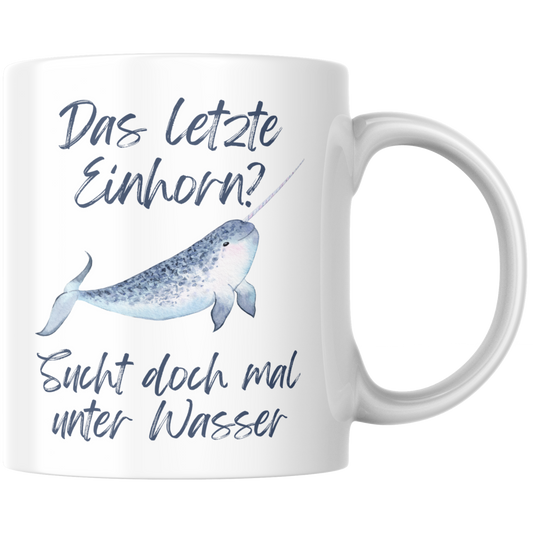 Das letzte Einhorn? Sucht Doch Mal Unter Wasser Narwal Kaffee Tasse