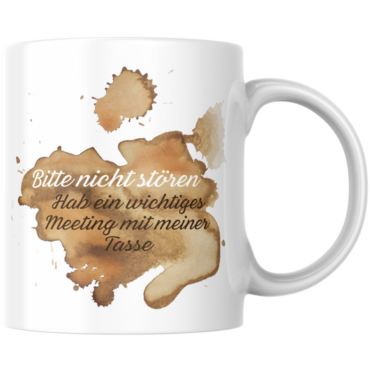 Bitte Nicht Stören Hab Ein Wichtiges Meeting Mit Meiner Kaffee Tasse
