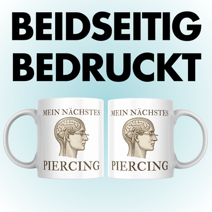 Mein Nächstes Piercing Lobotomie Kaffee Tasse