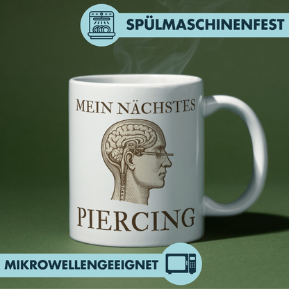Mein Nächstes Piercing Lobotomie Kaffee Tasse