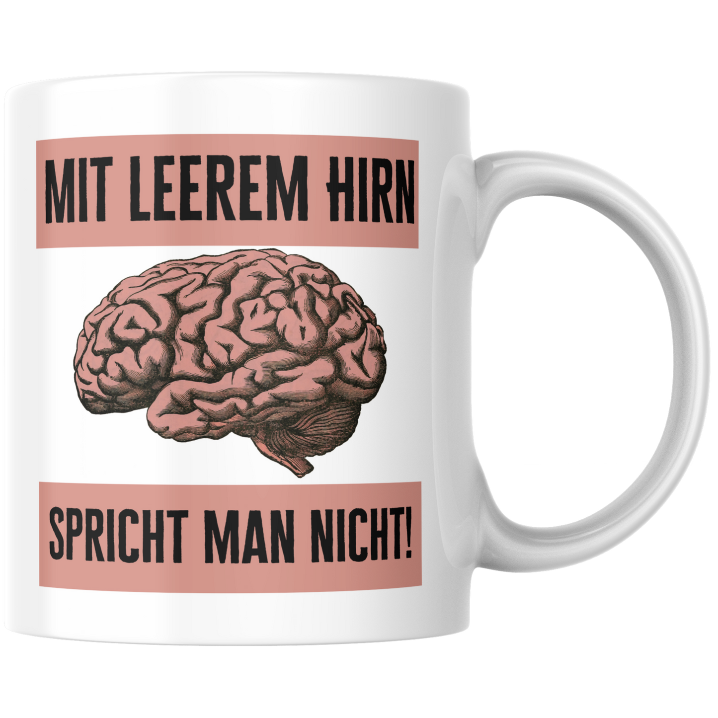 Mit Leerem Hirn Spricht Man Nicht Kaffee Tasse