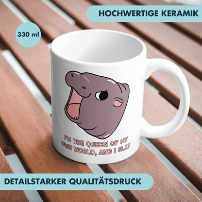 I'm The Queen Of My Own World And I Slay Hippo Kaffee Tasse