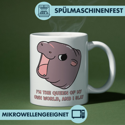 I'm The Queen Of My Own World And I Slay Hippo Kaffee Tasse
