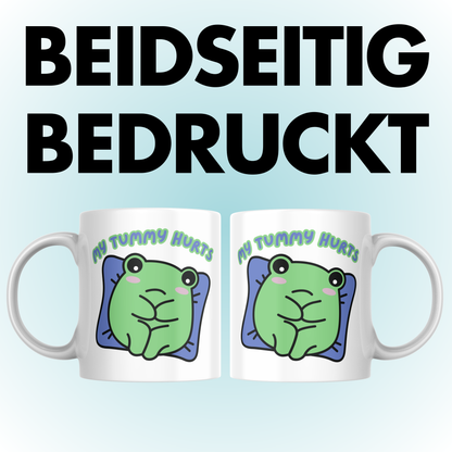 My Tummy Hurts Frosch Kaffee Tasse