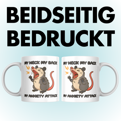 My Neck My Back My Anxiety Attack Opossum Meme Kaffee Tasse