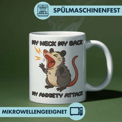 My Neck My Back My Anxiety Attack Opossum Meme Kaffee Tasse