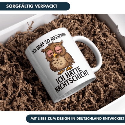 Ich Darf So Aussehen Ich Hatte Nachtschicht Eule Kaffee Tasse