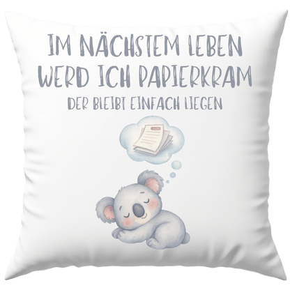 Im Nächsten Leben Werd Ich Papierkram Der Bleibt Einfach Liegen Deko Kissen