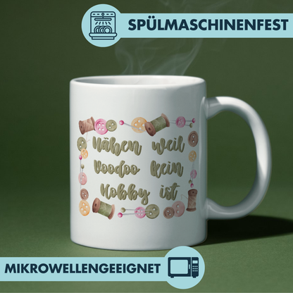 Nähen Weil Voodoo Kein Hobby Ist Näherin Kaffee Tasse