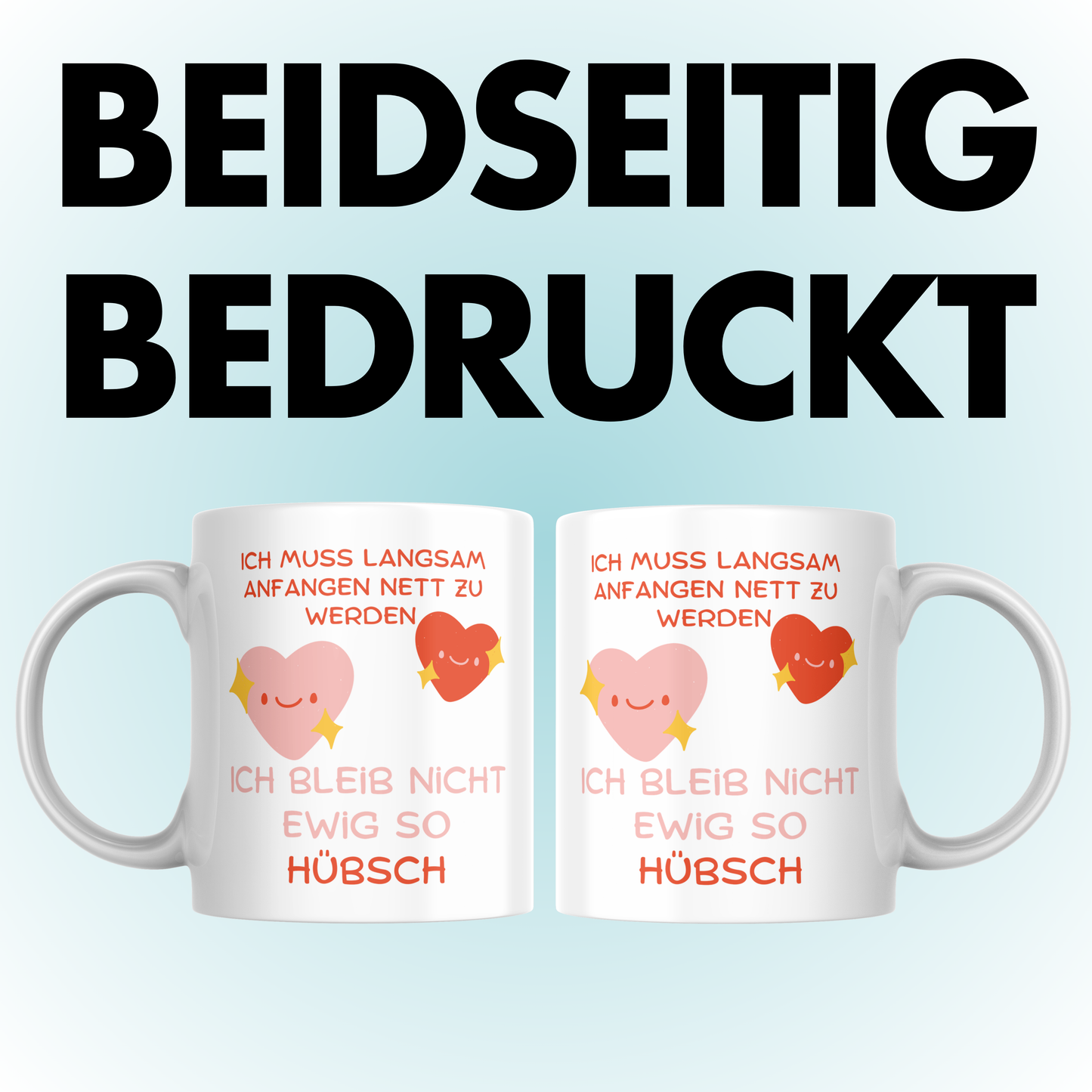Ich Muss Langsam Anfangen Nett Zu Werden Ich Bleib Nicht Ewig So Hübsch Kaffee Tasse
