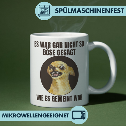 Es War Gar Nicht So Böse Gesagt Wie Es Gemeint War Kaffee Tasse