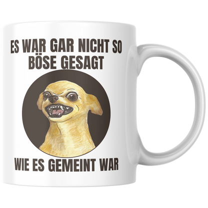 Es War Gar Nicht So Böse Gesagt Wie Es Gemeint War Kaffee Tasse