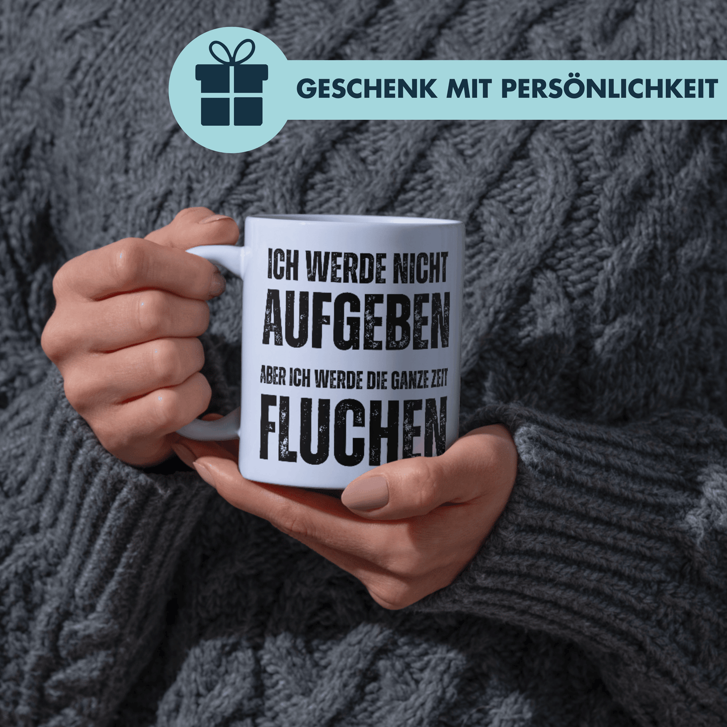 Ich Werde Nicht Aufgeben Aber Ich Werde Die Ganze Zeit Fluchen Kaffee Tasse