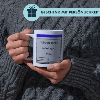 Nobody Cares What You Think Kaffee Tasse