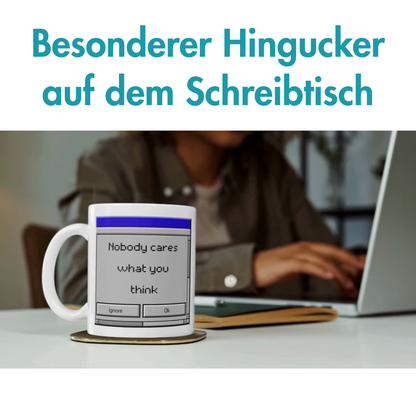 Nobody Cares What You Think Kaffee Tasse