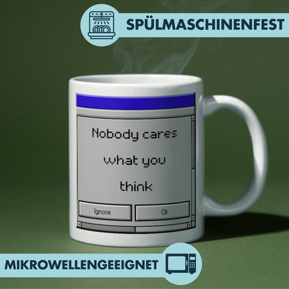 Nobody Cares What You Think Kaffee Tasse