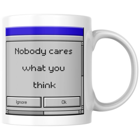 Nobody Cares What You Think Kaffee Tasse