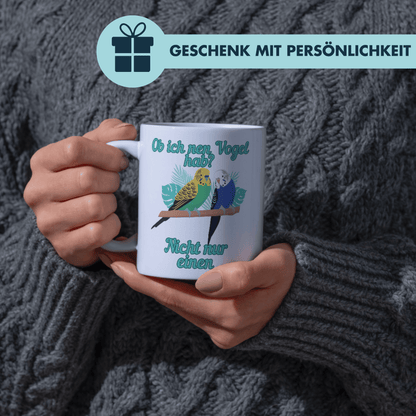 Ob Ich Nen Vogel Hab? Nicht Nur Einen Kaffee Tasse