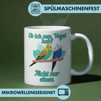 Ob Ich Nen Vogel Hab? Nicht Nur Einen Kaffee Tasse