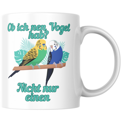 Ob Ich Nen Vogel Hab? Nicht Nur Einen Kaffee Tasse