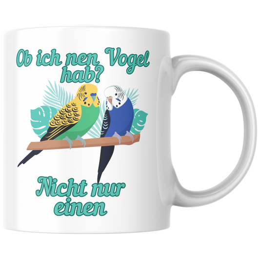 Ob Ich Nen Vogel Hab? Nicht Nur Einen Kaffee Tasse