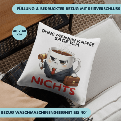 Ohne Meinen Kaffee Sage Ich Nichts Deko Kissen