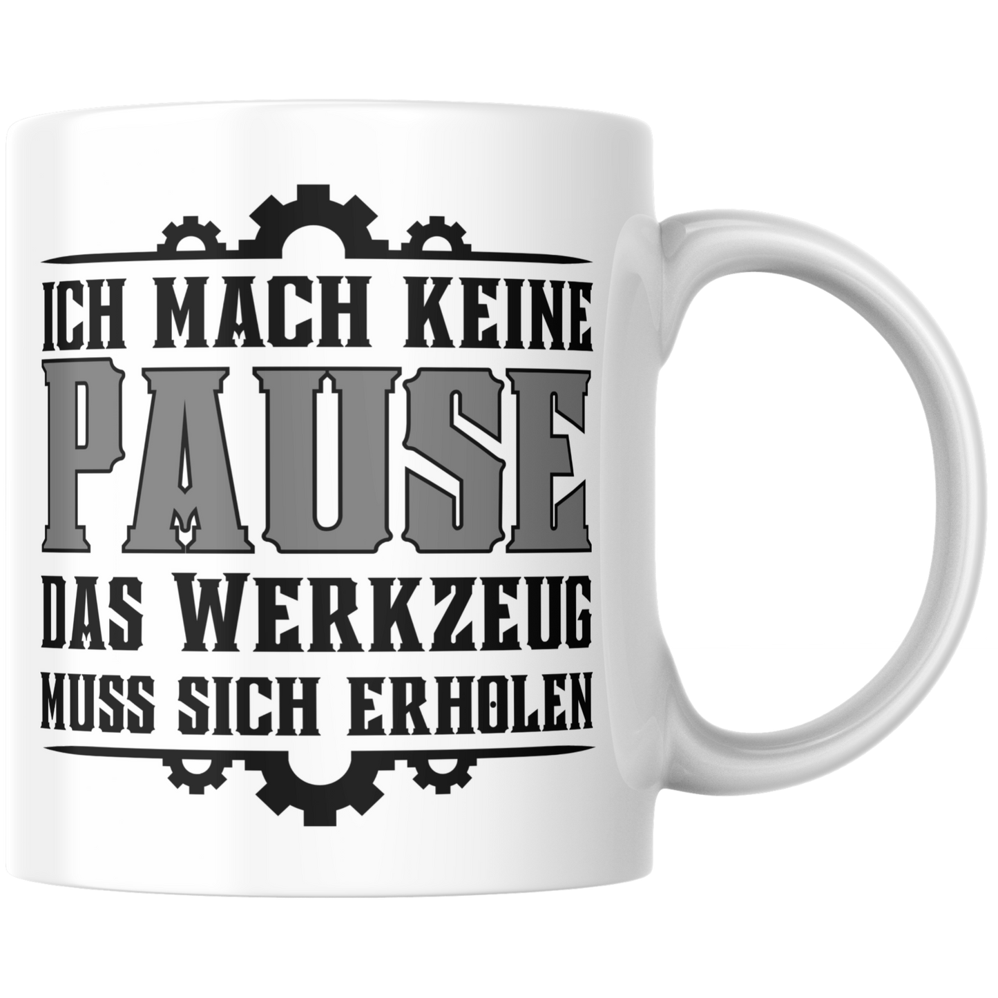 Ich Mach Keine Pause Das Werkzeug Muss Sich Erholen Kaffee Tasse