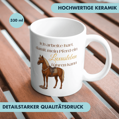 Ich Arbeite Hart Damit Mein Pferd Ein Luxusleben Führen Kann Kaffee Tasse