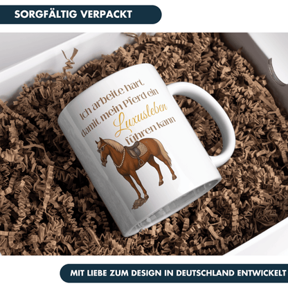 Ich Arbeite Hart Damit Mein Pferd Ein Luxusleben Führen Kann Kaffee Tasse