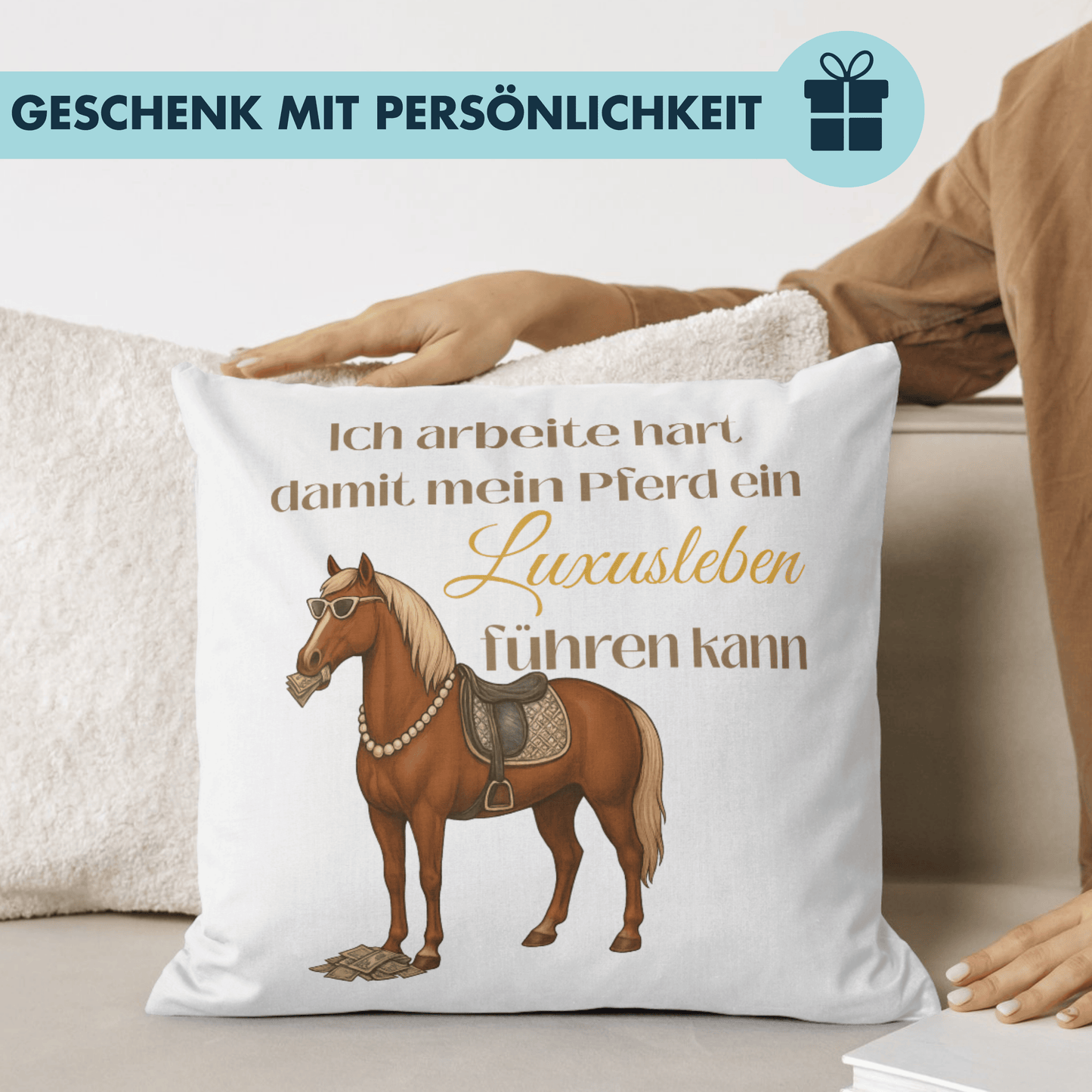 Ich Arbeite Hart Damit Mein Pferd Ein Luxusleben Führen Kann Deko Kissen