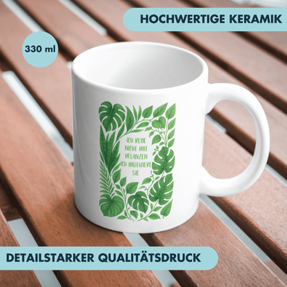 Ich Rede Nicht Mit Pflanzen Ich Motiviere Sie Kaffee Tasse