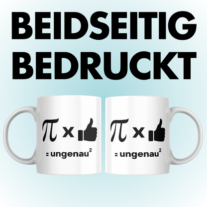 Pi Mal Daumen Gleich Ungenau Hoch Zwei Kaffee Tasse