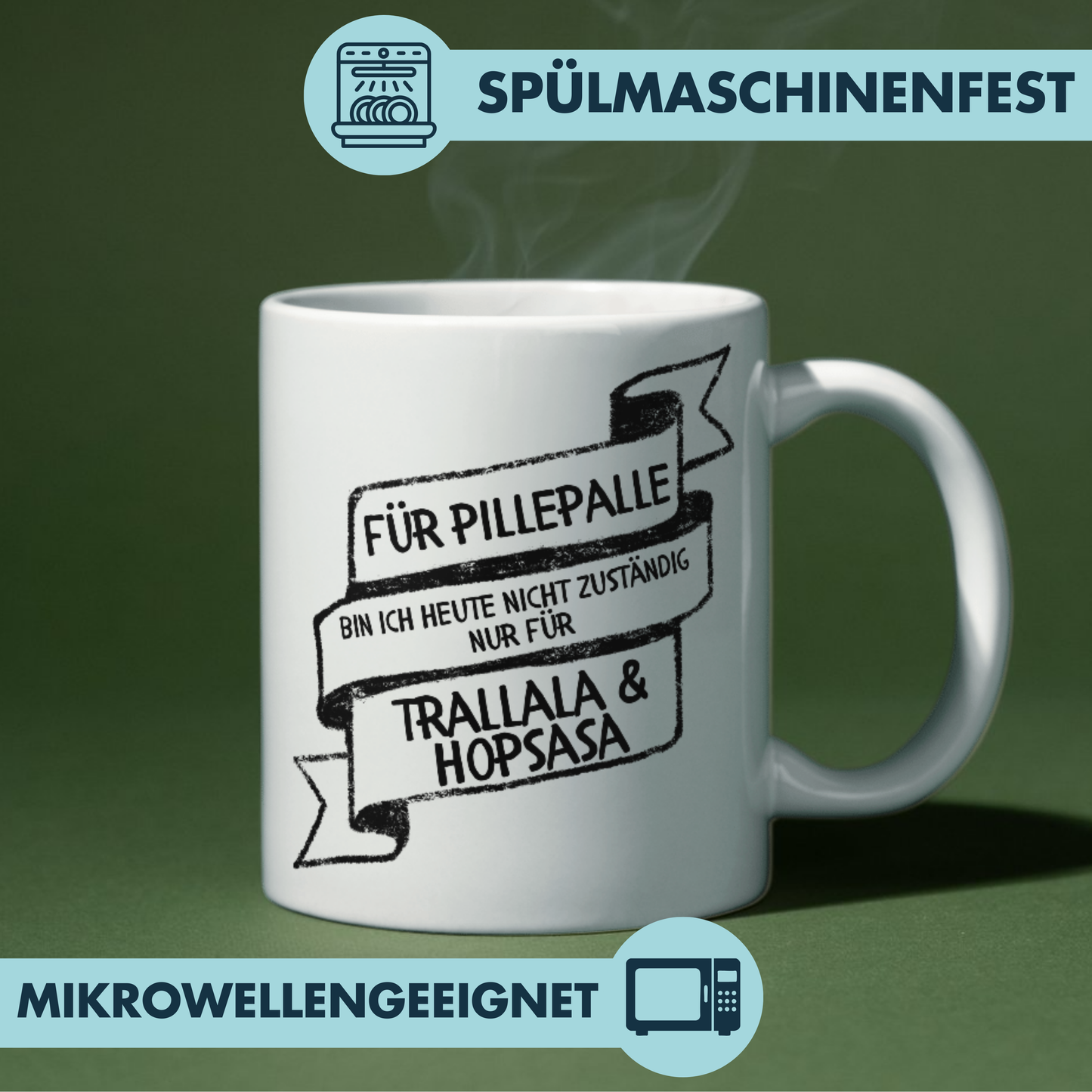 Für Pillepalle Bin Ich Heute Nicht Zuständig Nur Für Trallala Und Hopsasa Kaffee Tasse