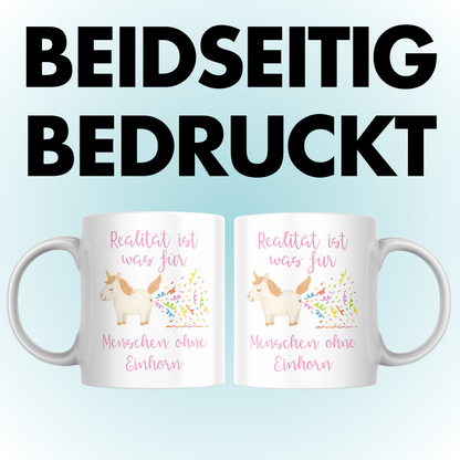 Realität Ist Was Für Menschen Ohne Einhorn Kaffee Tasse