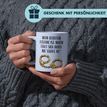 Wenn Reichtum Leistung Ist Warum Fühlt Sich Arbeit Wie Strafe An? Kaffee Tasse