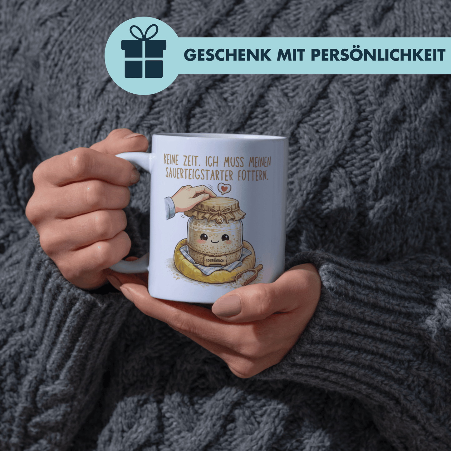 Keine Zeit Ich Muss Meinen Sauerteigstarter Füttern Brot Backen Kaffee Tasse